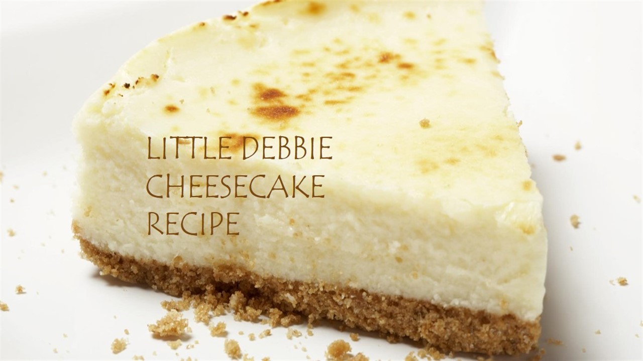 Little Debbie Cheesecake Recipe